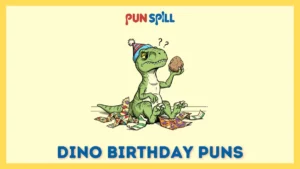 The Ultimate Collection of Dino Birthday Puns: We Are Sorry