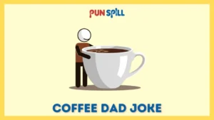 101+ Coffee Dad Jokes One-Liners That Will Ground You For Life