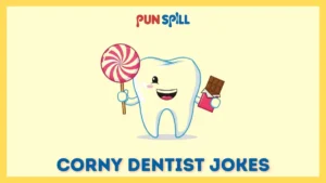 100+ Corny Dentist Jokes That Will Make You Grin and Bear It