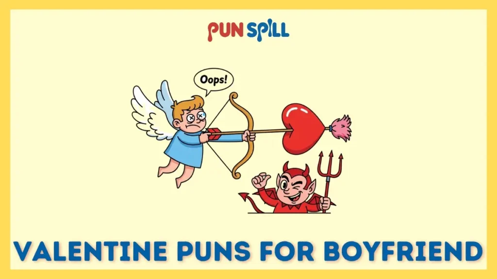 Valentine puns for boyfriend