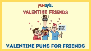 Our Sincerest Apologies For These Valentine Puns For Friends