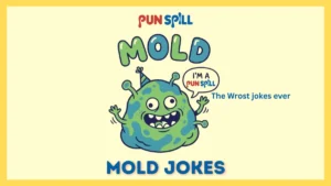 Mold jokes