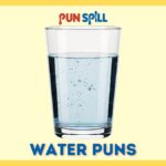 -151+ Water Puns That Will Evaporate Your Remaining Dignity
