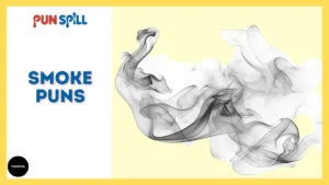 Smoke puns